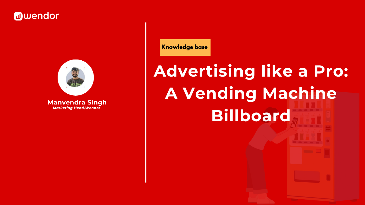 Advertising like a Pro: A Vending Machine Billboard